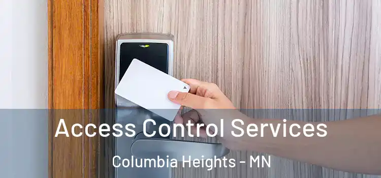 Access Control Services Columbia Heights - MN
