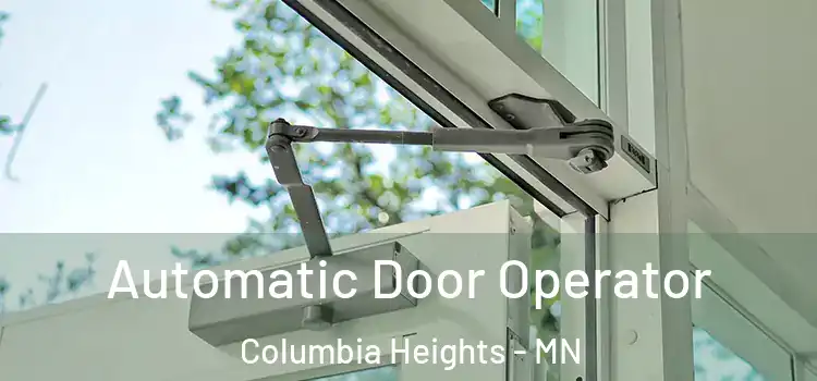 Automatic Door Operator Columbia Heights - MN