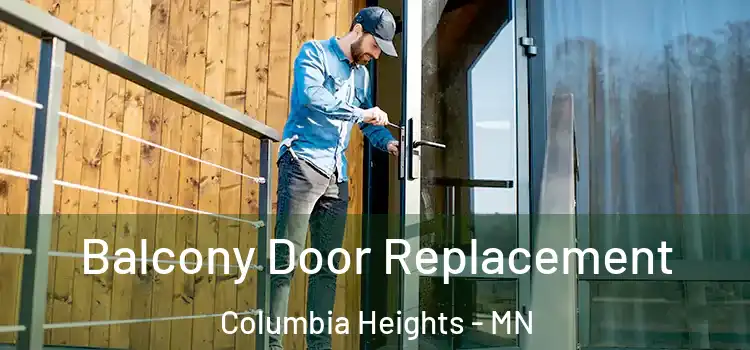  Balcony Door Replacement Columbia Heights - MN