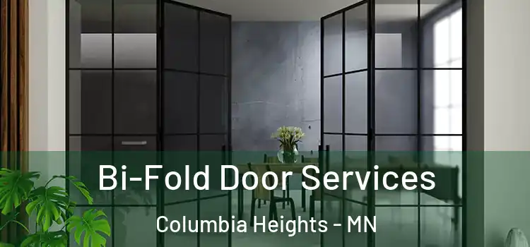  Bi-Fold Door Services Columbia Heights - MN
