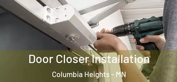  Door Closer Installation Columbia Heights - MN