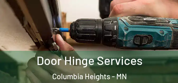 Door Hinge Services Columbia Heights - MN