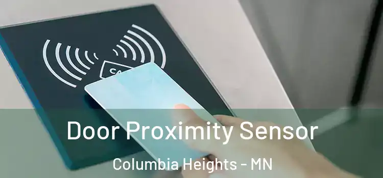 Door Proximity Sensor Columbia Heights - MN