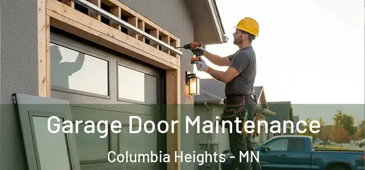 Garage Door Maintenance Columbia Heights - MN