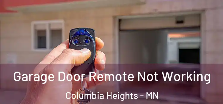  Garage Door Remote Not Working Columbia Heights - MN