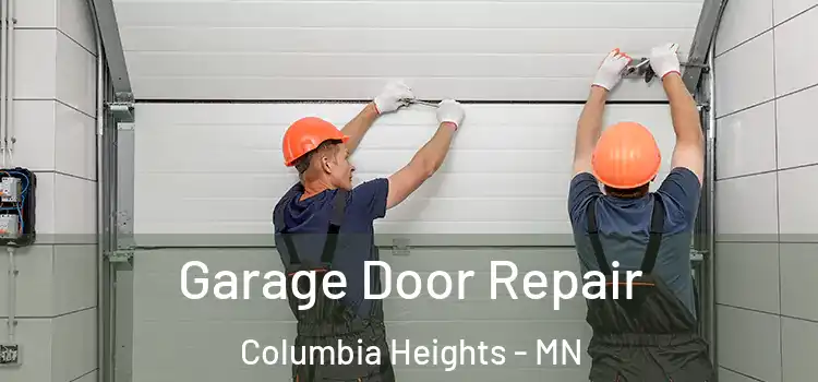  Garage Door Repair Columbia Heights - MN