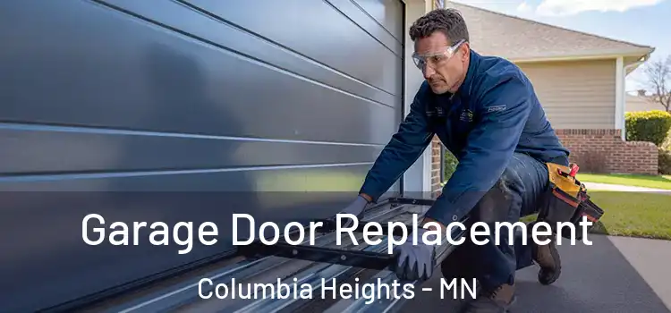  Garage Door Replacement Columbia Heights - MN