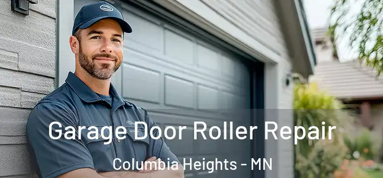  Garage Door Roller Repair Columbia Heights - MN