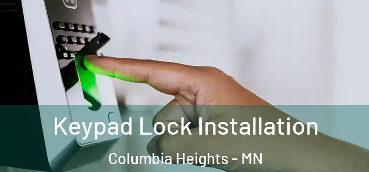Keypad Lock Installation Columbia Heights - MN