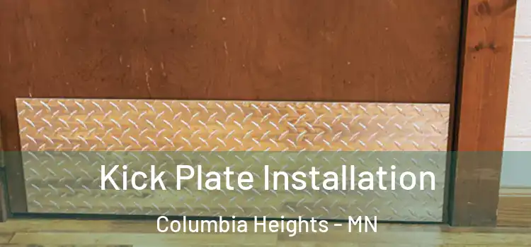 Kick Plate Installation Columbia Heights - MN