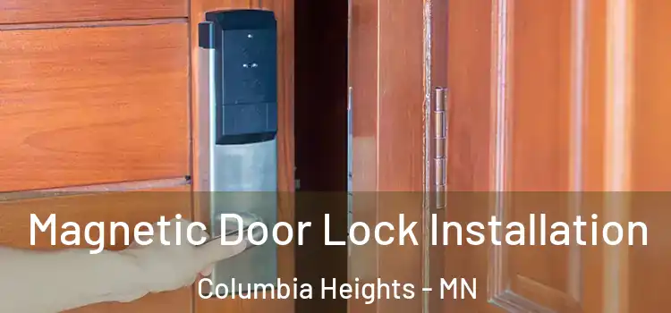  Magnetic Door Lock Installation Columbia Heights - MN