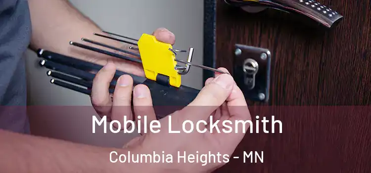 Mobile Locksmith Columbia Heights - MN