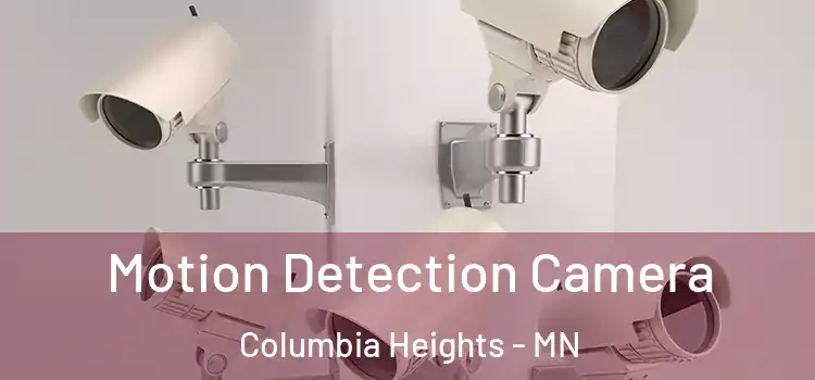  Motion Detection Camera Columbia Heights - MN