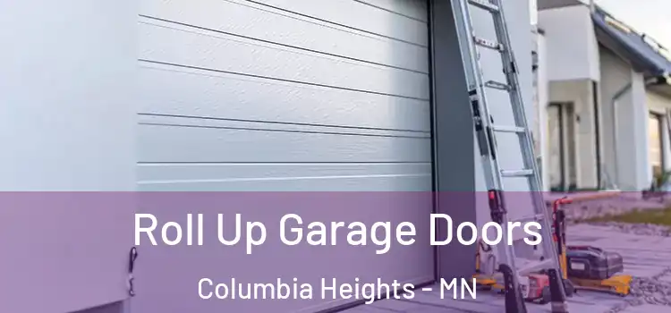  Roll Up Garage Doors Columbia Heights - MN