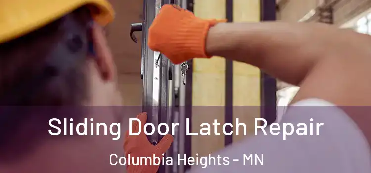 Sliding Door Latch Repair Columbia Heights - MN