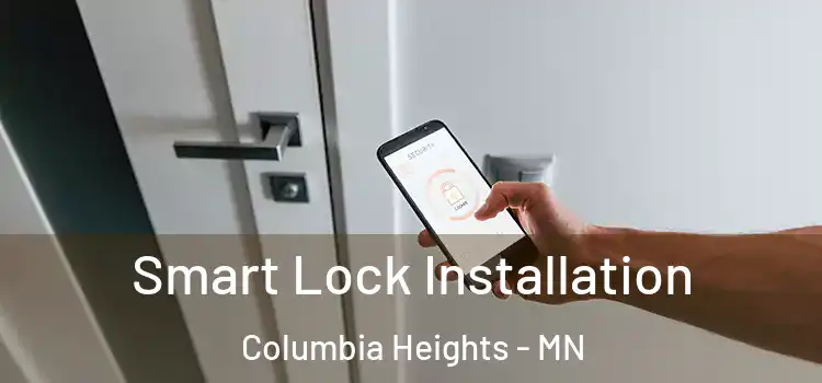 Smart Lock Installation Columbia Heights - MN